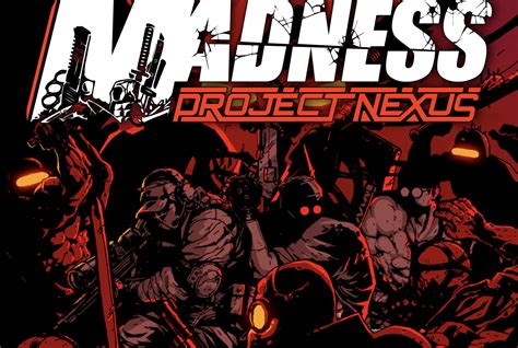 Madness: Project Nexus! A Twisted Journey Through Cyberpunk Horror