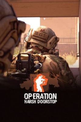 Operation: Harsh Doorstop - Prepare for a Gritty and Realistic Sandbox Experience!